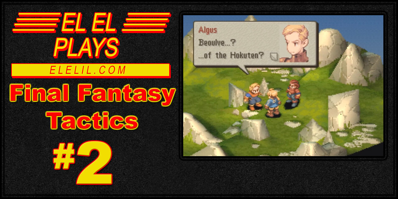 El El Plays Final Fantasy Tactics Episode 2: Del Taco and Angus