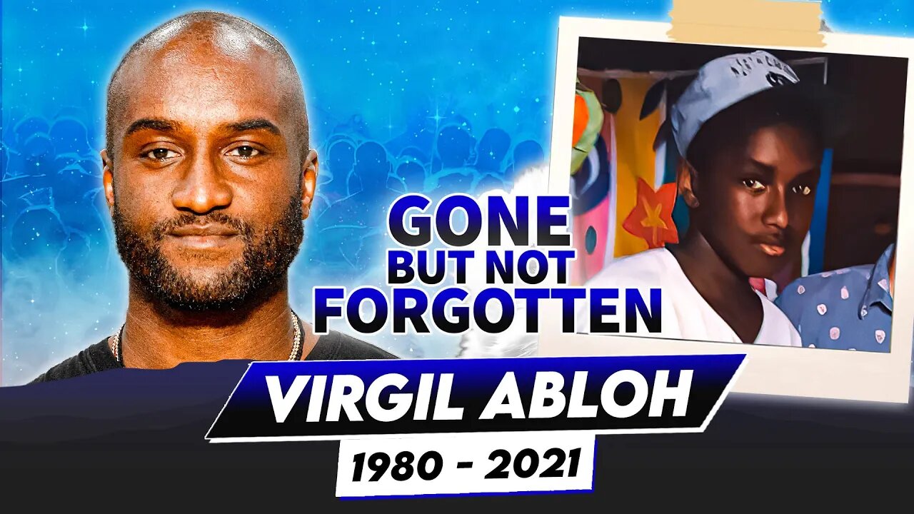Virgil Abloh | Gone But Not Forgotten | Tribute To The Life Of Legendary Designer
