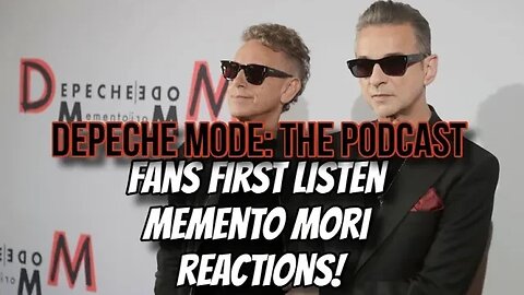 Depeche Mode: The Podcast - Memento Mori Leaked, first reactions!