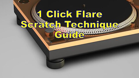 1 Click Flare Scratch Technique Guide