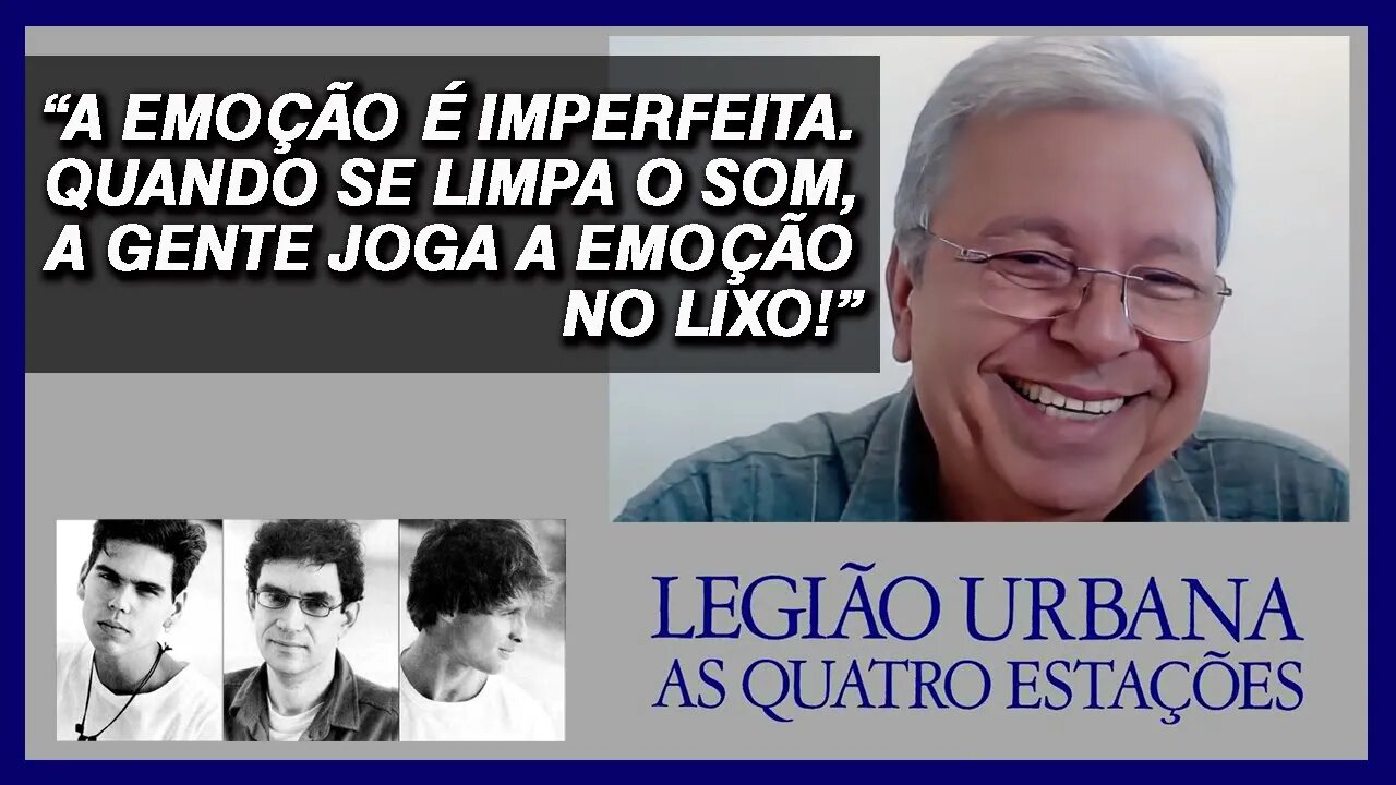 Mayrton Bahia diz como é gravar a emoção do som da Legião Urbana | As Quatro Estações | Renato Russo