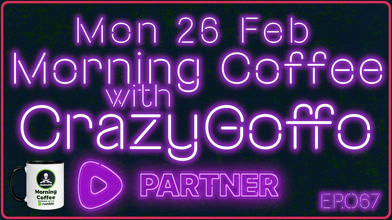 Morning Coffee with CrazyGoffo - Ep.067 #RumbleTakeover #RumblePartner