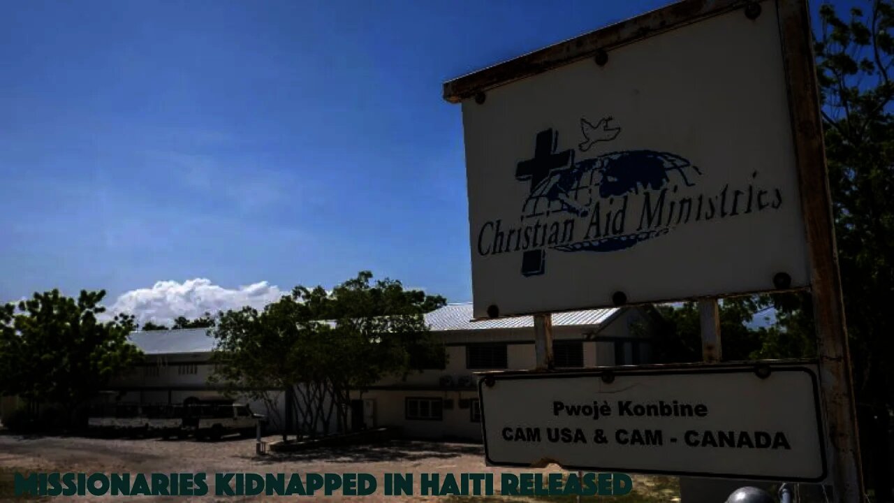 Remaining missionaries kidnapped in Haiti released by gang