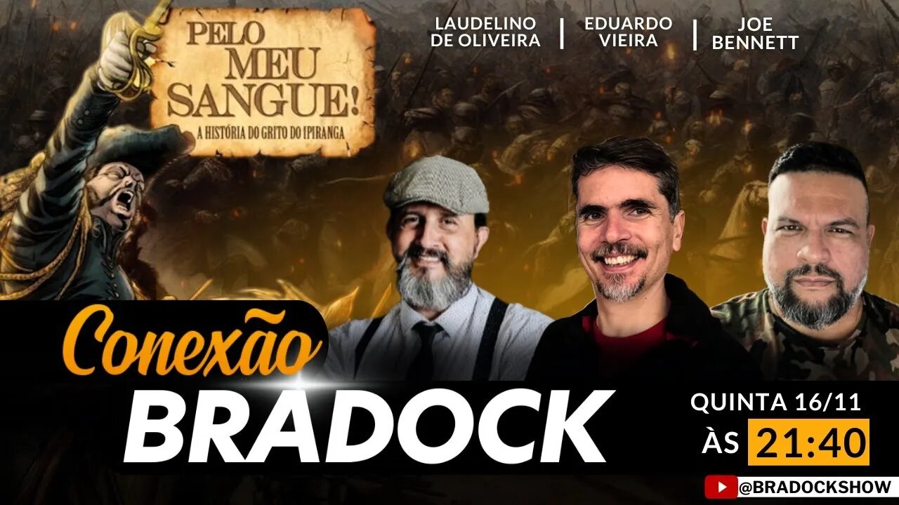 Conexão Bradock #06 - Tudo sobre o Projeto "Dom Pedro I em HQ" com Eduardo Vieira, Laudelino e Joe