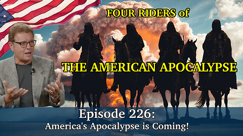 Live Podcast Ep. 226 - America's Apocalypse is Coming!