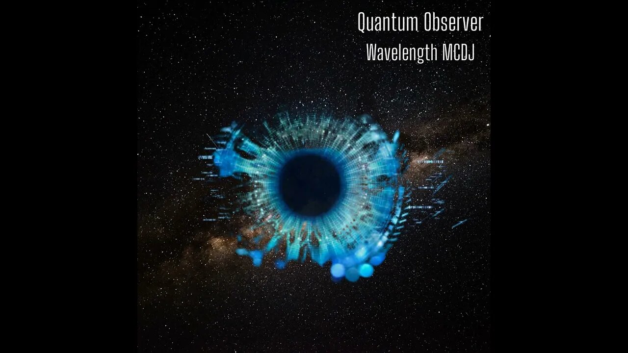 Quantum Observer (Downtempo) (Prod. Wavelength MCDJ)