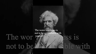 Mark Twain Quote - The worst loneliness is...