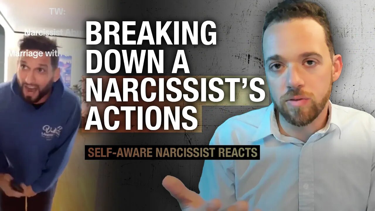 Breaking Down a Narcissist's Actions | Self-Aware Narcissist Reacts