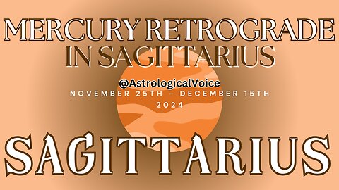 Sagittarius Mercury Retrograde in YOUR Sign Nov 25-Dec15