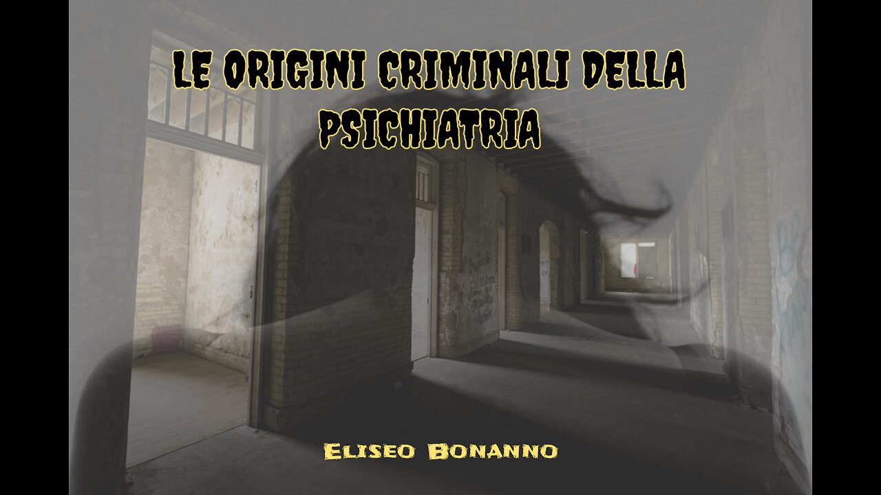 LE ORIGINI CRIMINALI DELLA PSICHIATRIA