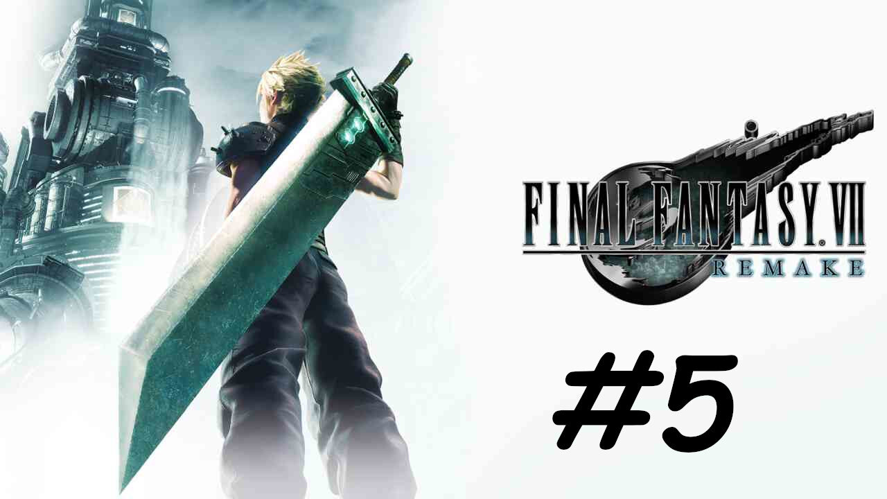 Let's Play Final Fantasy 7 Remake- Part 5