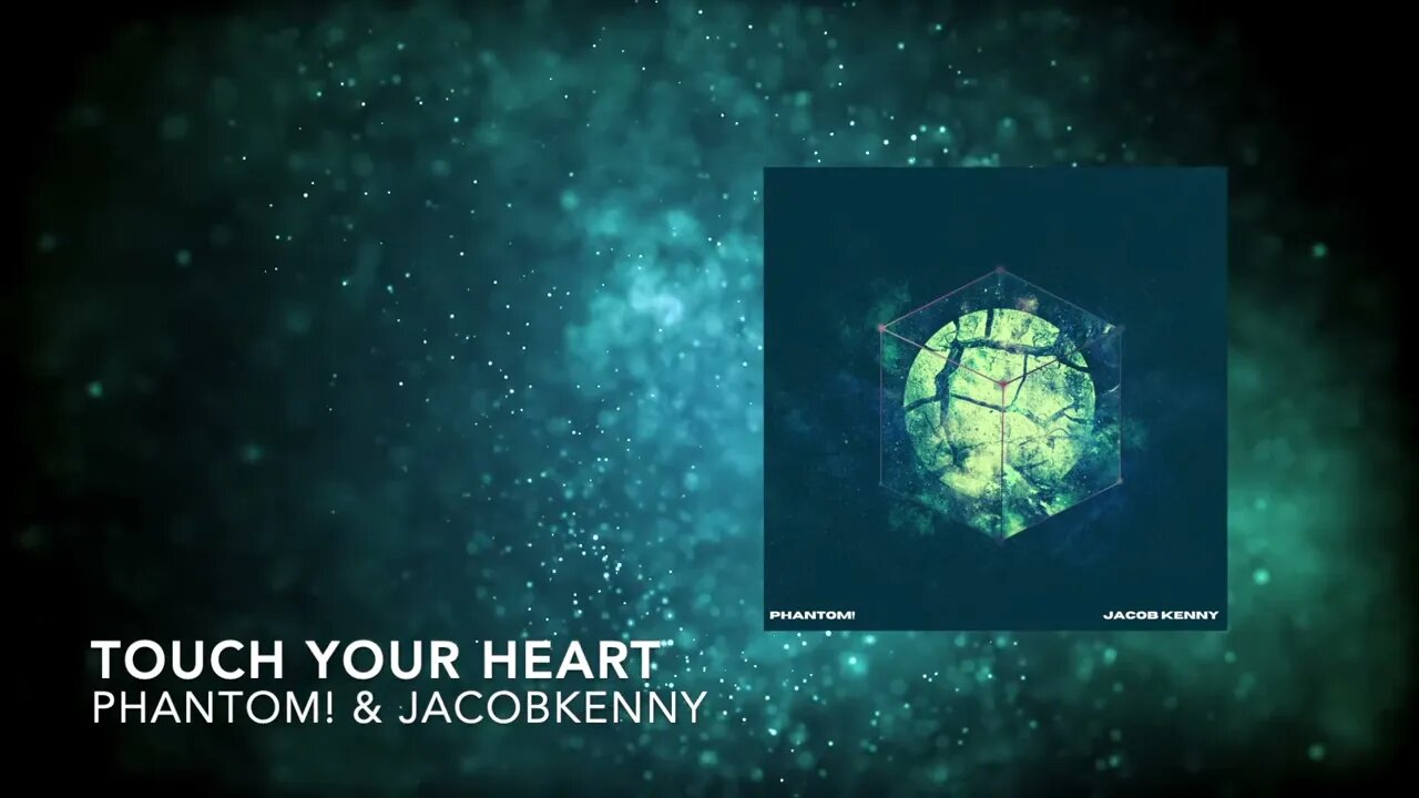 PHANTOM! & JacobKenny - Touch Your Heart (Official Audio)