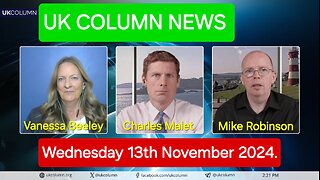 UK Column News - Wednesday 13th November 2024.