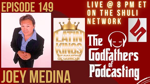 The Godfathers of Podcasting Ep 149 | Special Guest Joey Medina