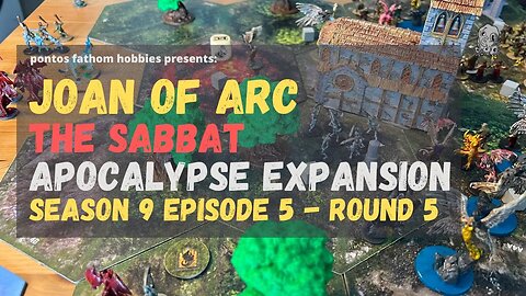 Joan of Arc S9E5 - Season 9 Episode 5 - The Sabbat - Apocalypse Expansion Set - Round 5