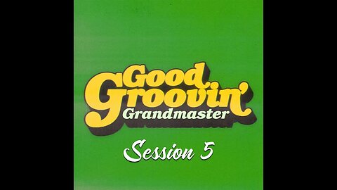 Good Groovin' Session 5