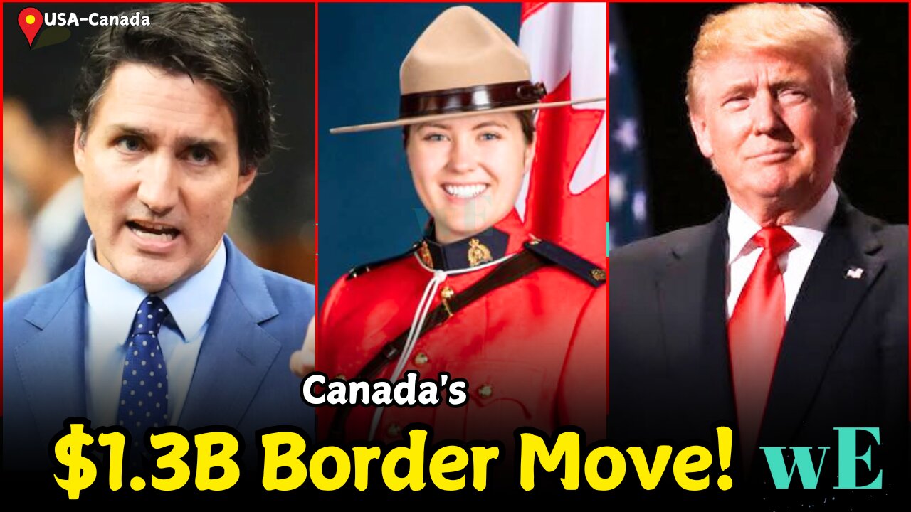 Canada's $1.3 Billion Border Plan: Drones, Surveillance, and Trump Era Challenges - WorldEye