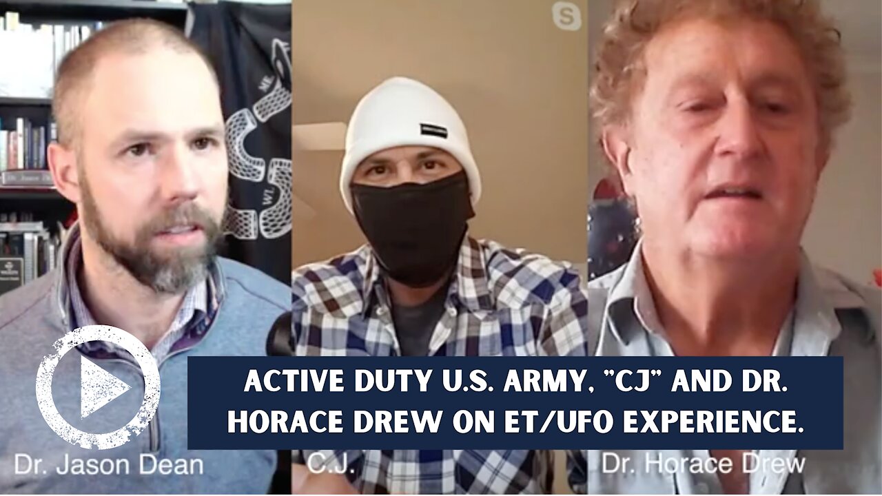 Active Duty U.S. Army, "CJ" with Dr. Horace Drew on his ET/UFO Abduction Experience