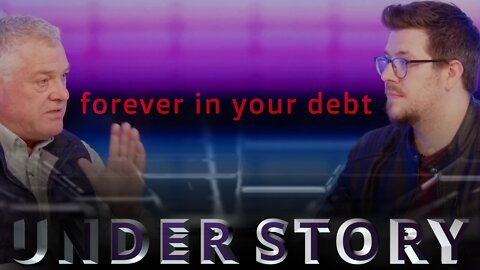 Forever in your Debt - UNDERSTORY [ep: 14]