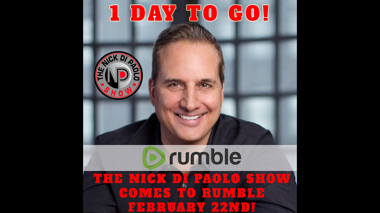 1 Day to GO! The Nick Di Paolo Show is Coming to RUMBLE!