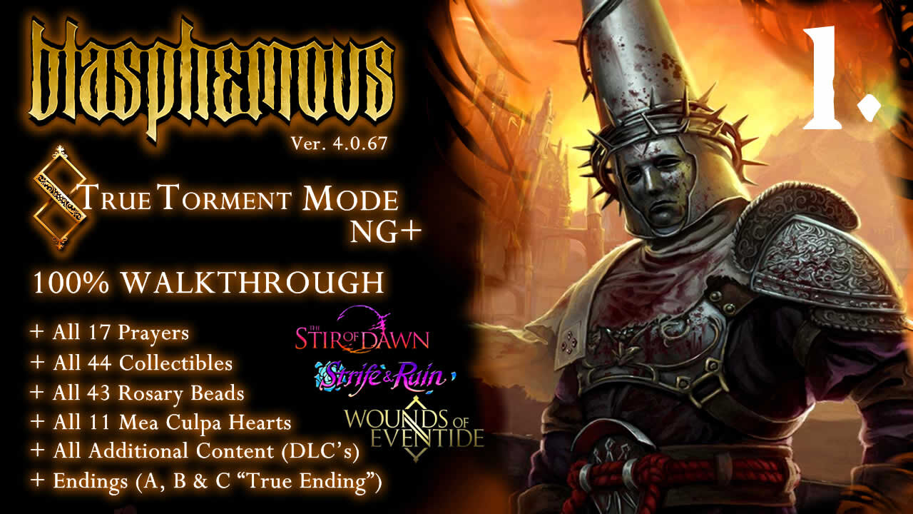 Blasphemous [PC] - True Torment NG+ / Guide 100% / All Endings & DLC's (Part.1)