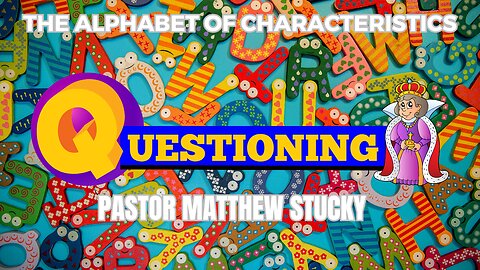 Alphabet of Characteristics | Questioning | Queen of Sheba