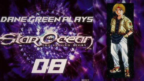 Dane Green Plays Star Ocean: The Second Story - Part 8