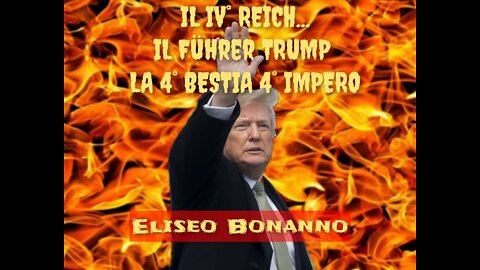 20 GEN 2017 IL IV° REICH... IL Führer TRUMP LA 4° BESTIA 4° IMPERO