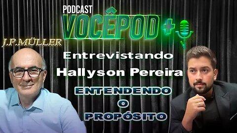 Podcast VocêPod+ entrevista com Hallyson Pereira - Entendendo o propósito