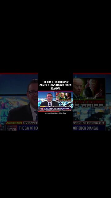 The Day of Reckoning: Comer Blows Lid Off Biden Scandal