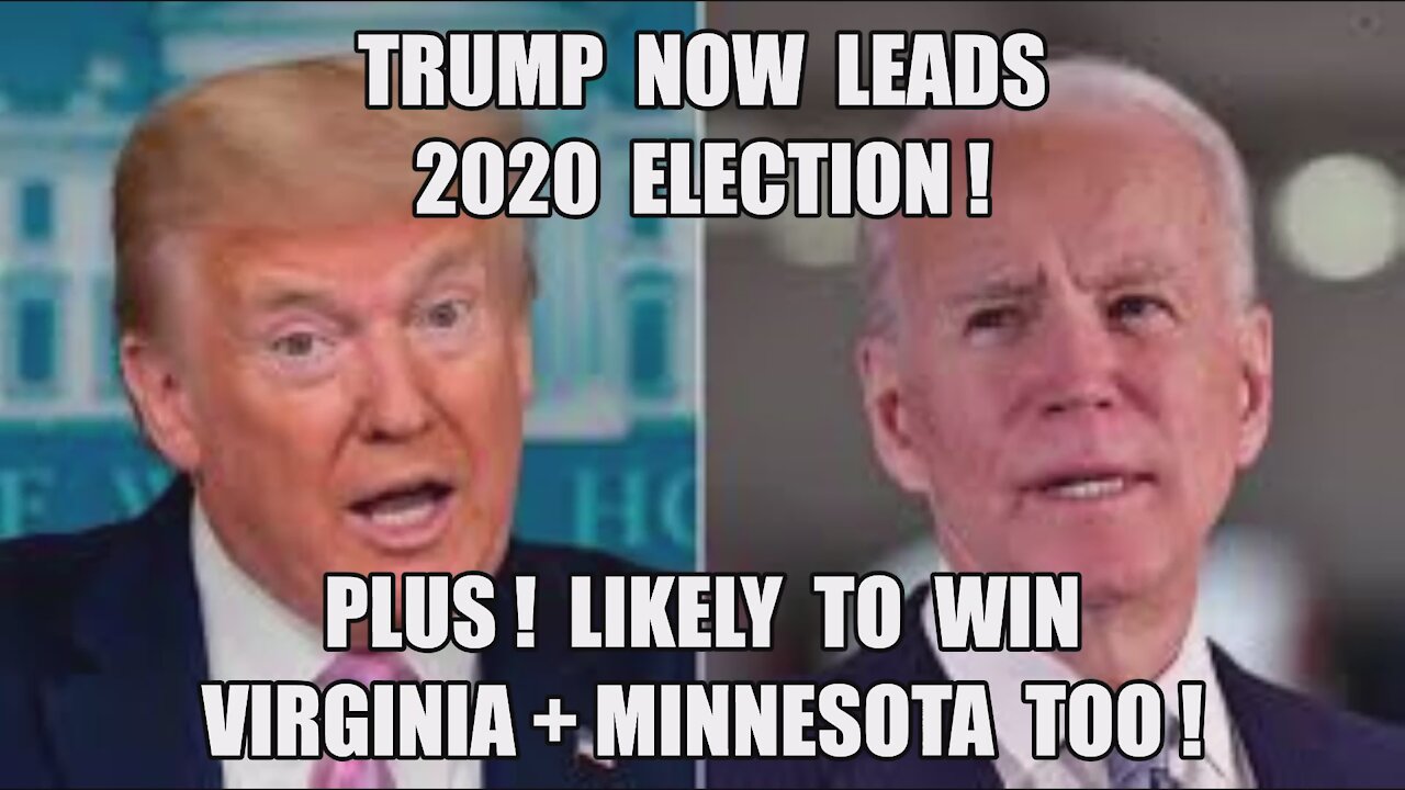 TRUMP NOW LEADS! 8 STATES IN PLAY MN+VA MINNESOTA VIRGINIA 2020 VOTER FRAUD! CHINA DOMINION