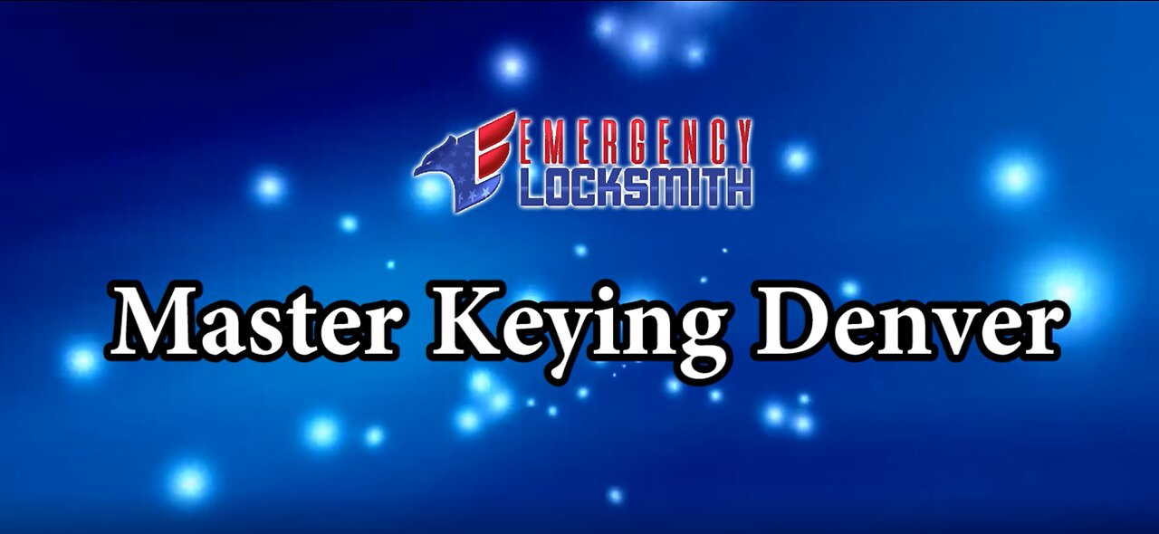 Master Keying Denver | Emergency Locksmith