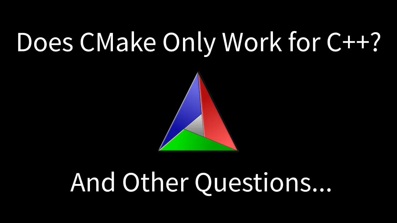 Does CMake Only Work for C++? And Other Questions...