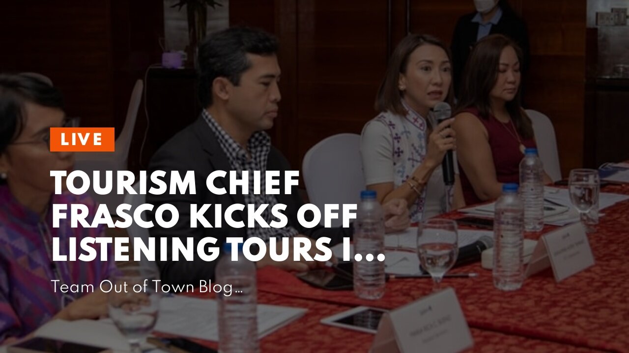 Tourism Chief Frasco kicks off listening tours in VisMin, encourages officials to reach out to...