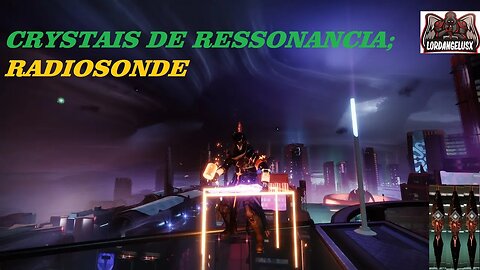 DESTINY 2. COMO ACHAR OS CRYSTAIS DE RESSONANCIA; RADIOSONDE