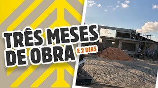 TERCEIRO MÊS DE OBRA - Entramos na fase final de acabamentos! Tour pela obra