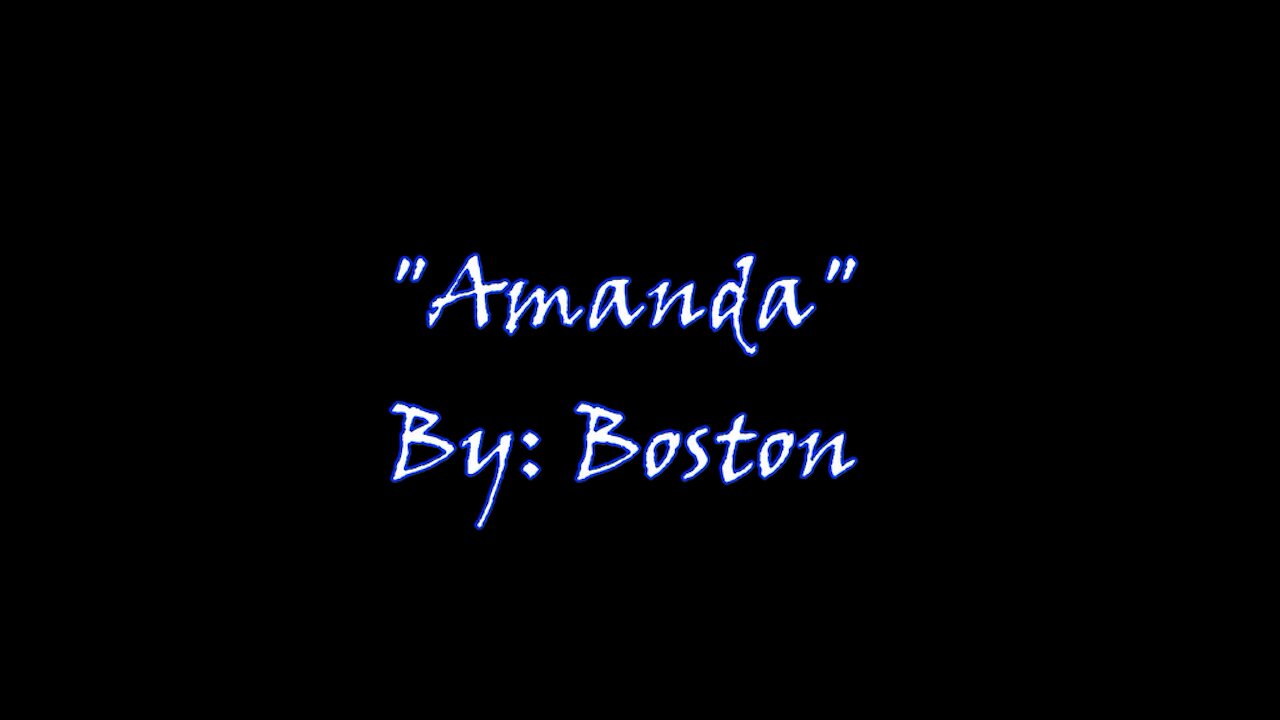 My Version of "Amanda" By: Boston | Vocals By: Eddie