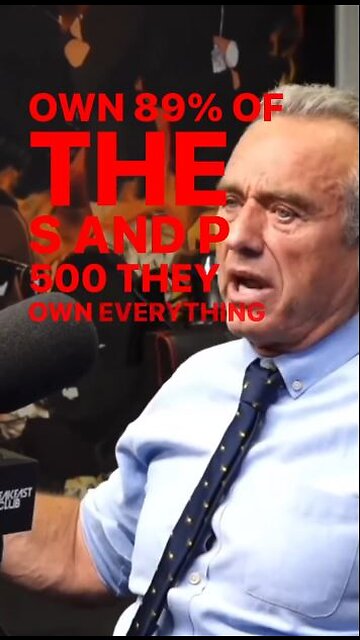 Robert Kennedy Jr, : 3 Corporations Own EVERYTHING>