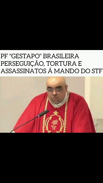 BRAZILIAN "GESTAPO" POLICE PERSECUTION, TORTURE AND MURDERS AT THE BEHEST OF THE SUPREME COURT
