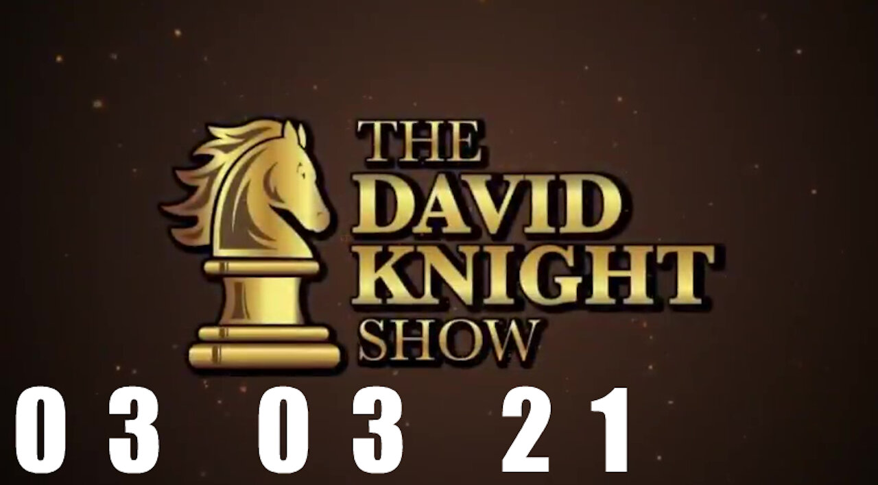 DAVID KNIGHT (Full Show) 03_03_21 Wednesday