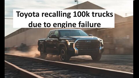 Toyota recalls 100,000 Tundras, turbo v6 breaking down