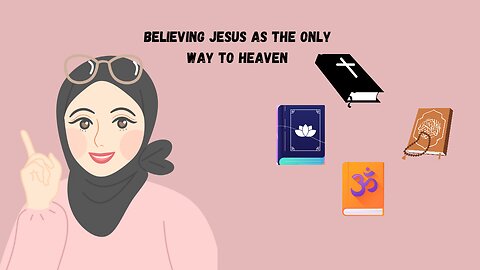 Is Believing in Jesus the Only Way to Be Saved?