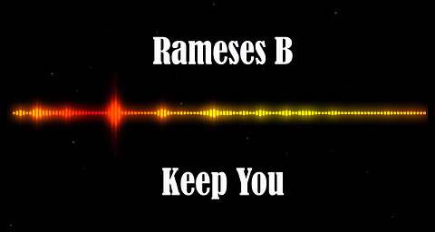 Rameses B - Keep You