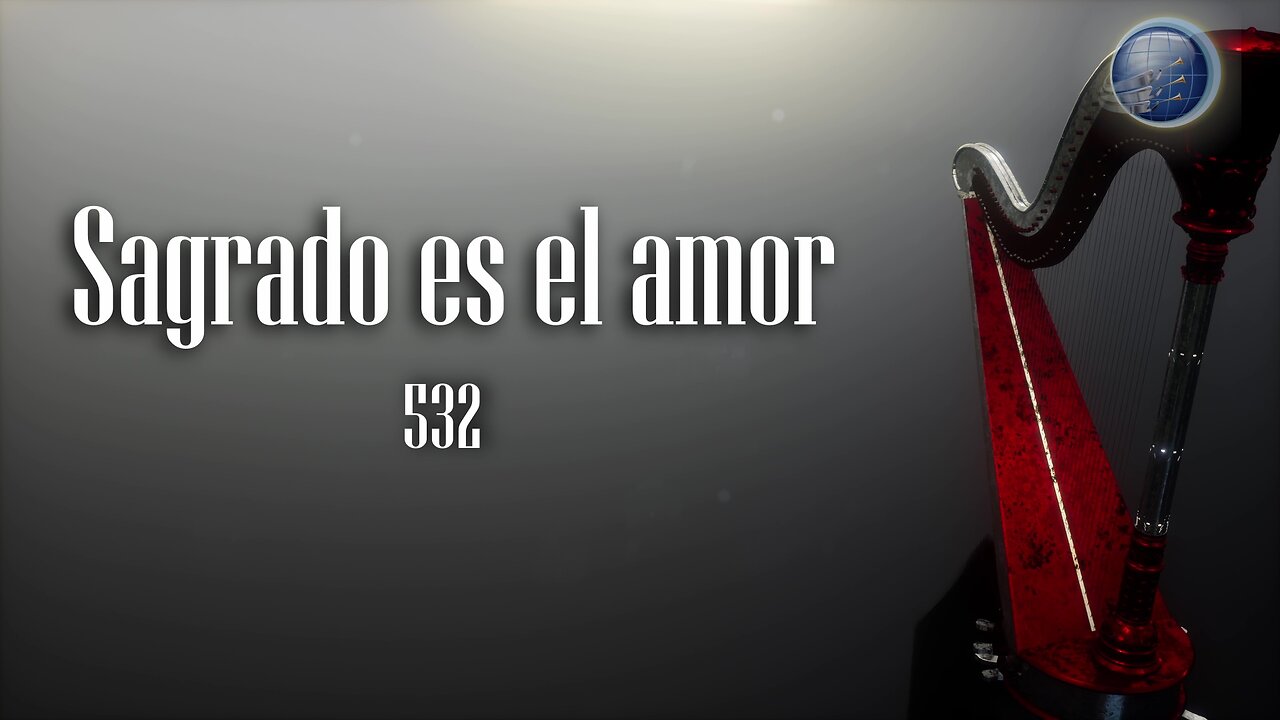 532. Sagrado es el amor - Red ADvenir Himnos