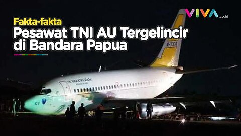 TERKUAK! Penyebab Pesawat TNI AU Tergelincir di Mimika Papua