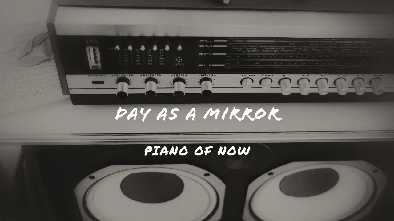 Day as a mirror | piano of now | A-Loven