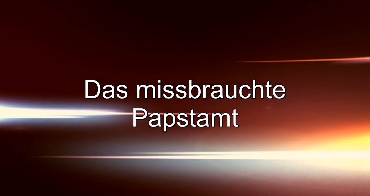 Erkenne die Machenschaften Satans – Das missbrauchte Papstamt