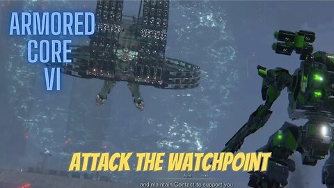 Attack the Watch Point - Armored Core 6