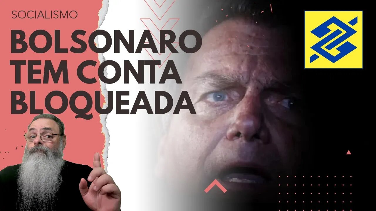 BOLSONARO tem CONTA no BB AMERICAS cancelada sem MOTIVO ou EXPLICAÇÃO sugerindo PERSEGUIÇÃO POLÍTICA