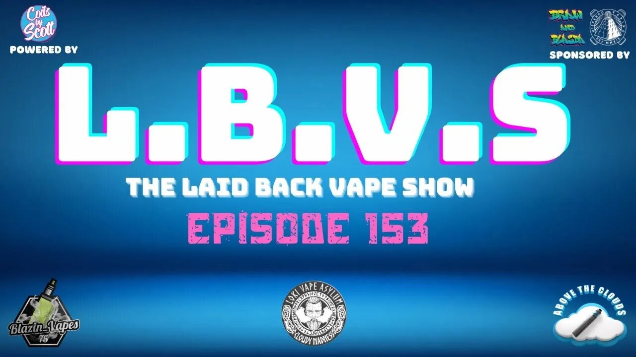 LBVS Episode 153 - So How Was Vaper Expo?????